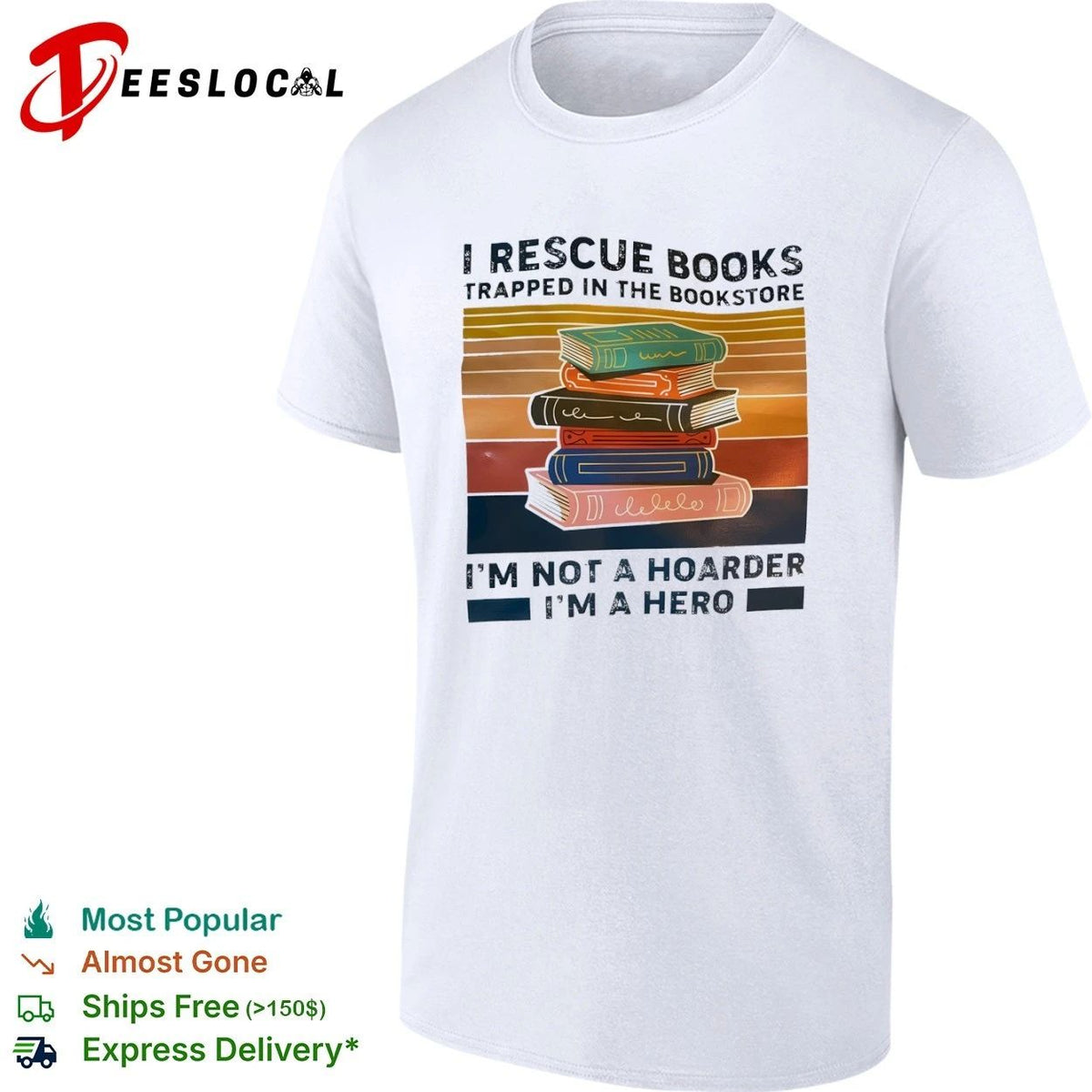 I Rescue Books Trapped in the Bookstore I Am Not a Hoarder I Am a Hero Unisex