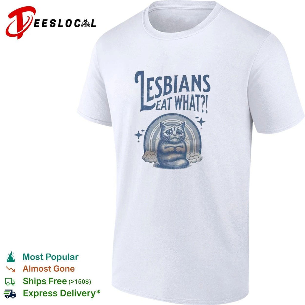 Lesbians Eat What ! Cat Rainbow lesbian pride Unisex