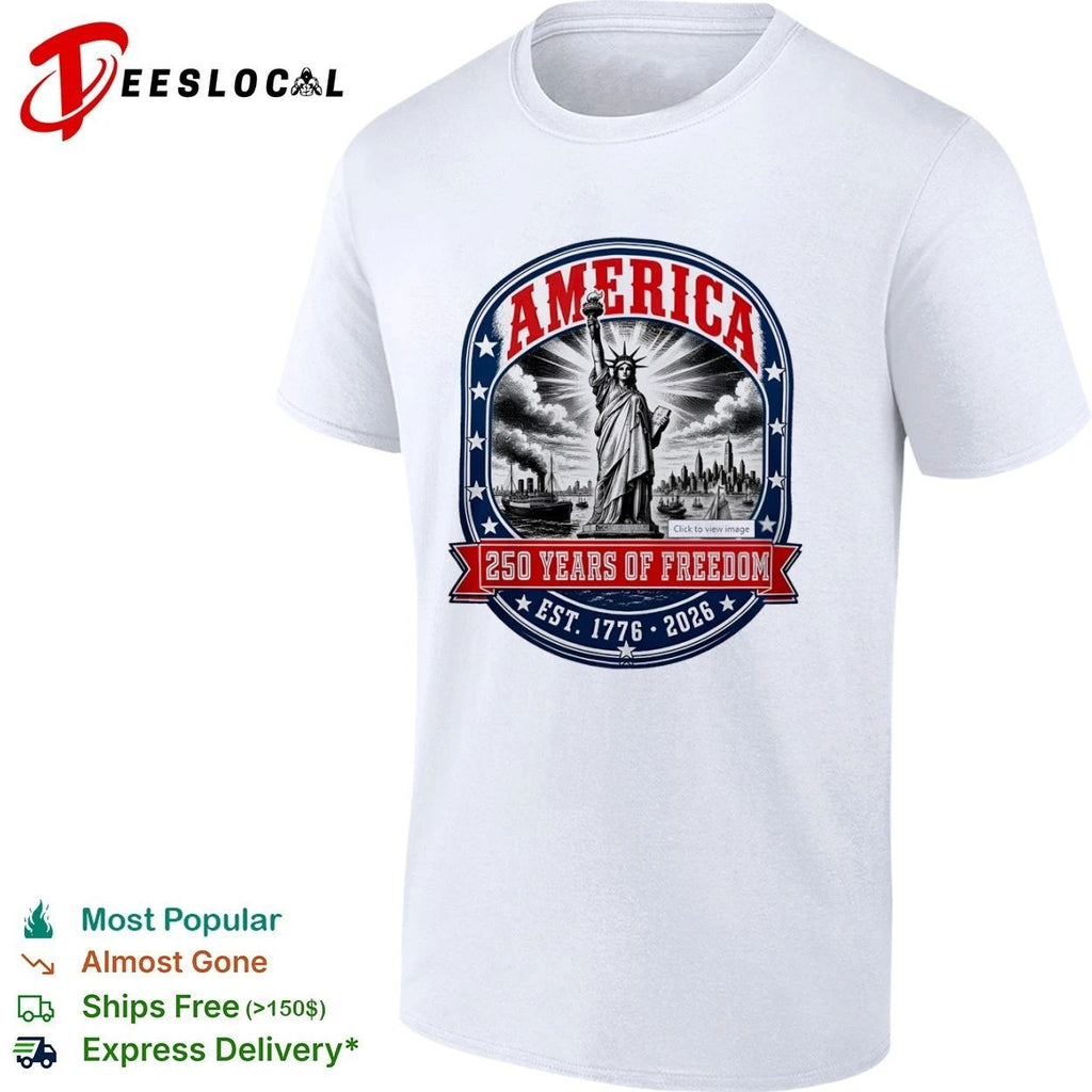 America 250 Years of Freedom Est 1776 2026 Statue of Liberty Unisex