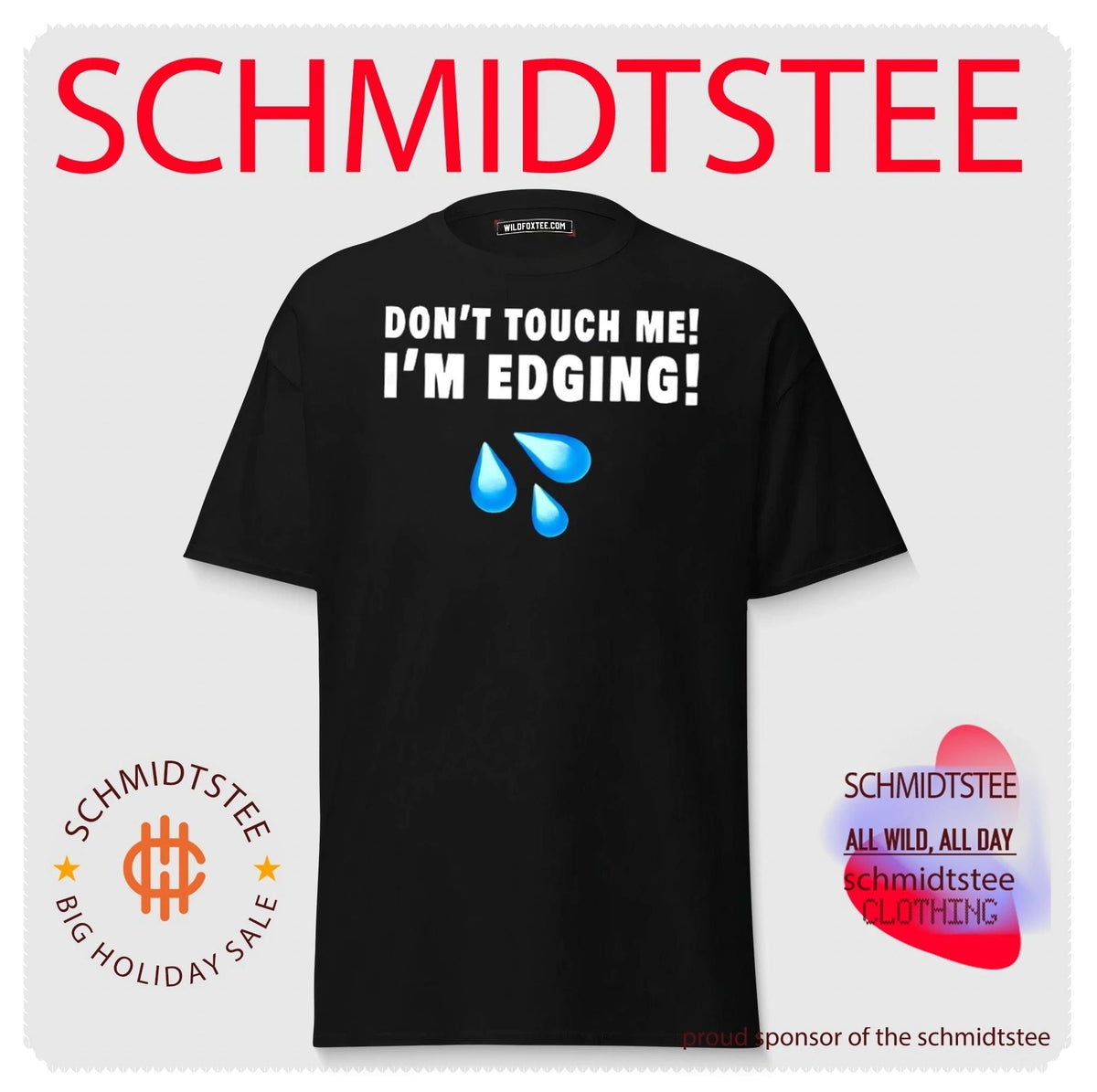 Don’t touch me I’m edging shirt Unisex