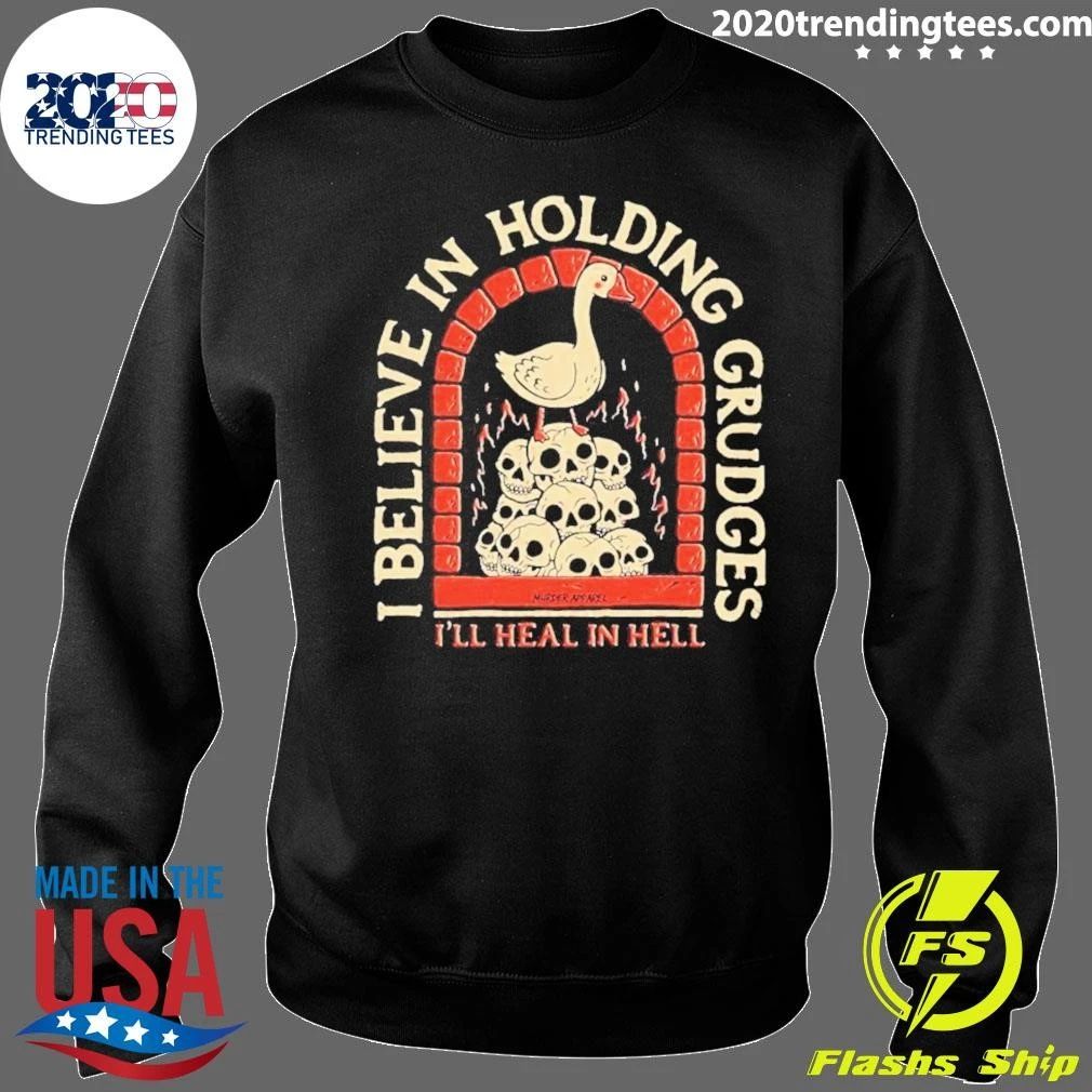 I Believe In Holding Grudges Goose Skulls Meme Shirt