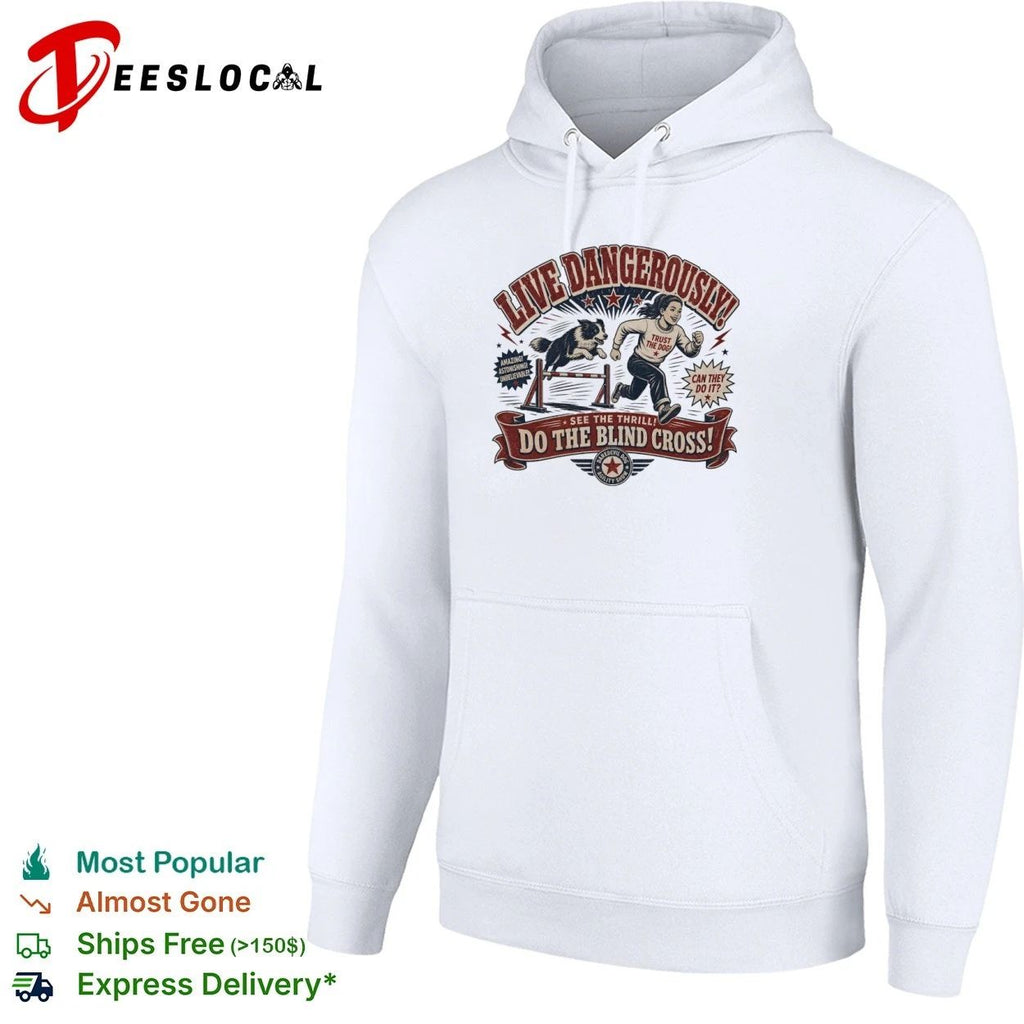 Live Dangerously Do the Blind Cross Daredevil Dog Agility Show Unisex