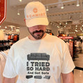 I tried so hard and go Sofa funny shirt Unisex