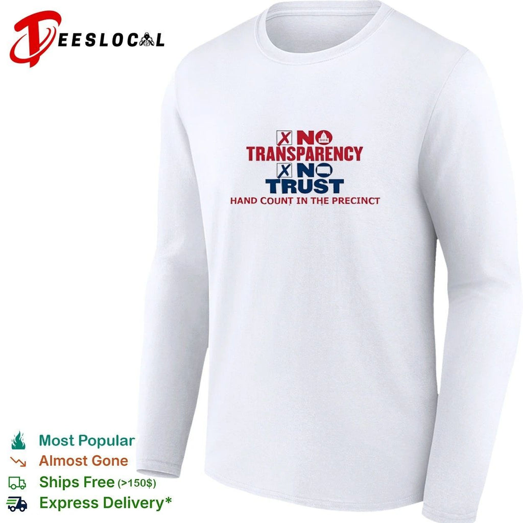No Transparency No Trust Hand Count in the Precinct Unisex
