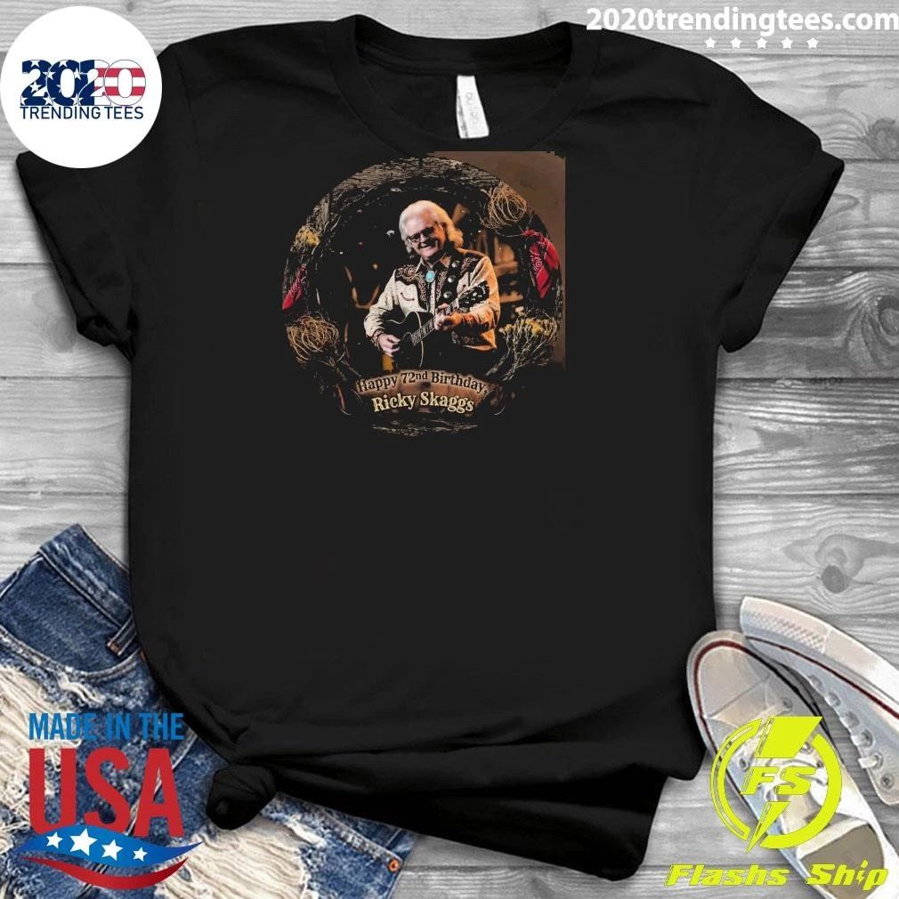 Happy 72nd Birthday, Ricky Skaggs Shirt