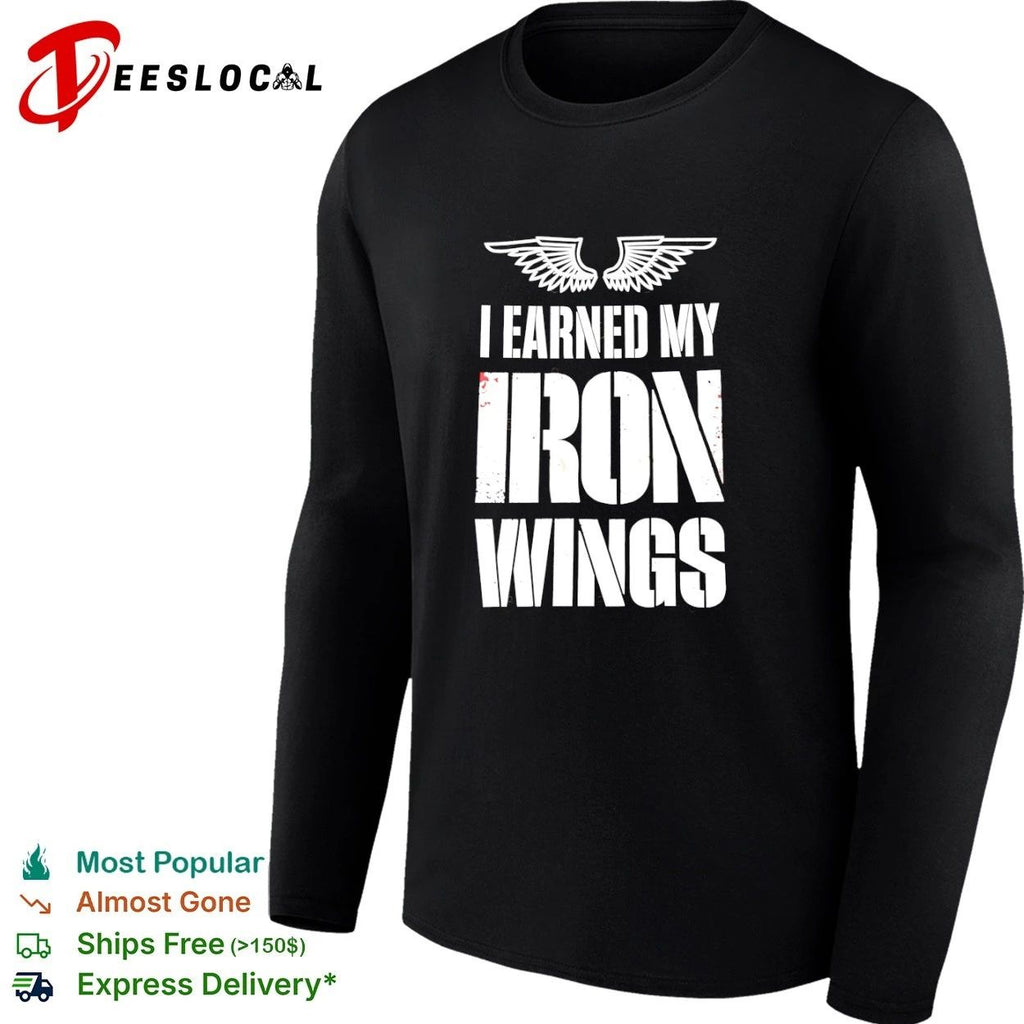 I Earned My Iron Wings aviation pilot Unisex