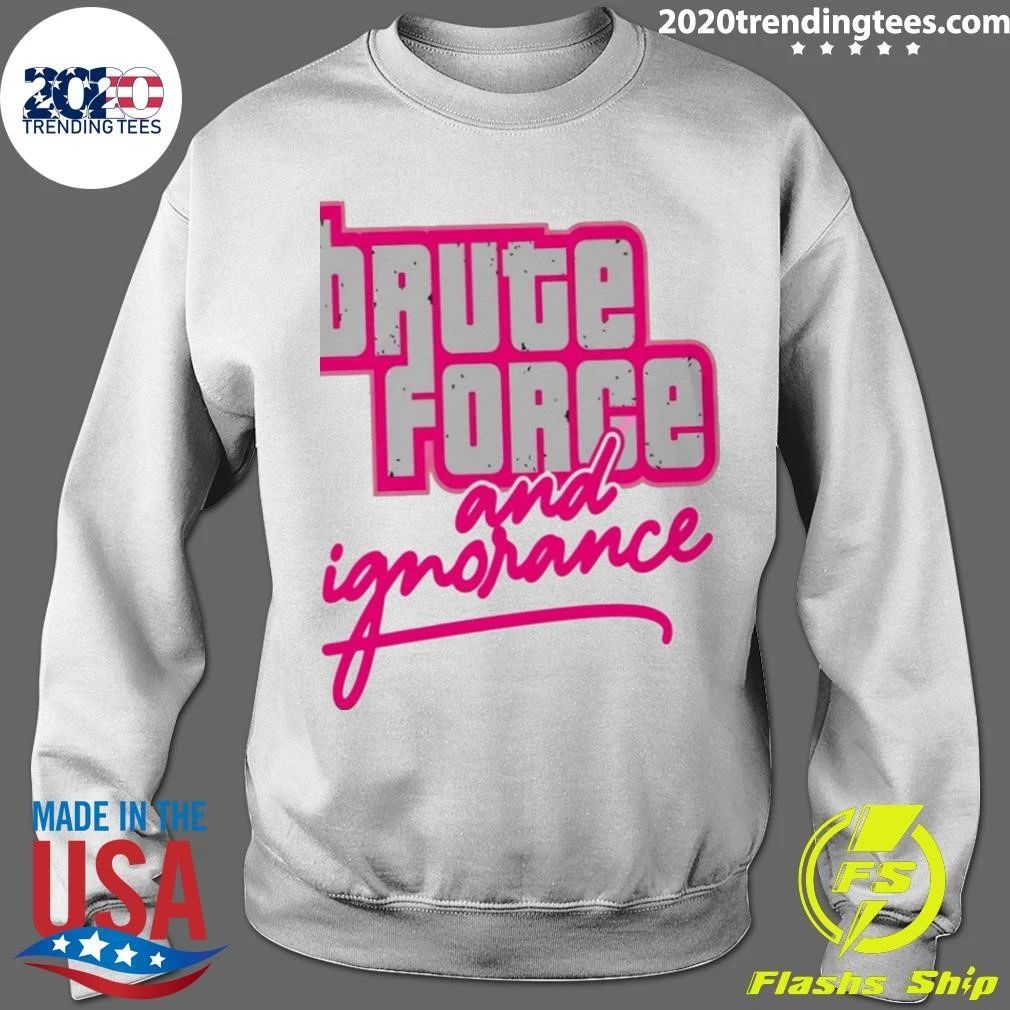 The Fat Electrician Brute Force And Ignorance Shirt