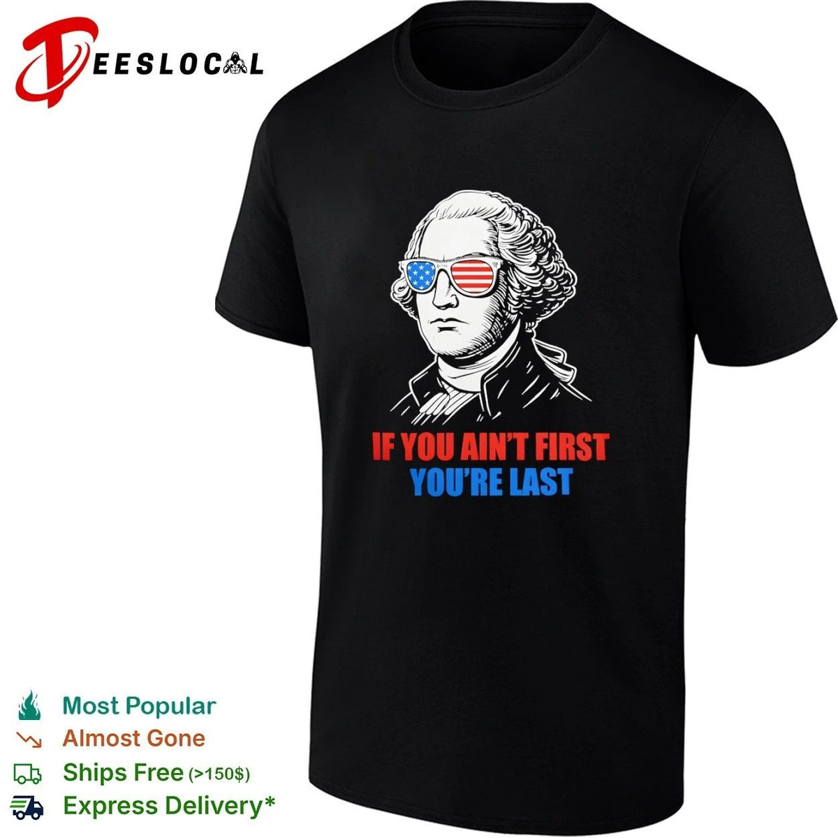 George Washington If You Ain’t First You’re Last Unisex