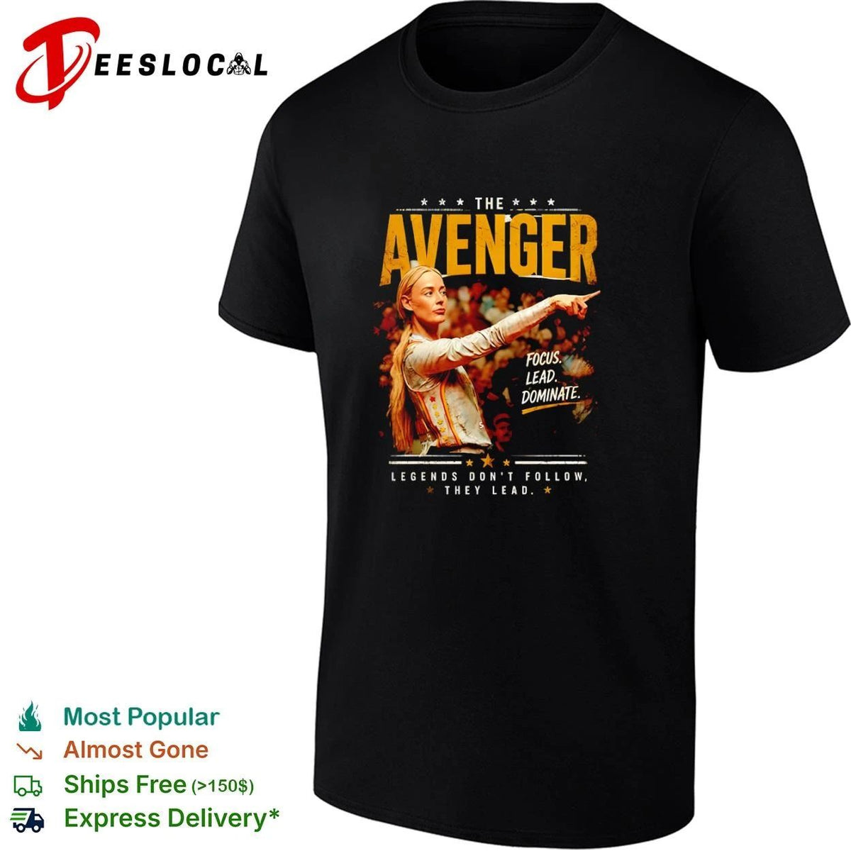 The Avenger Focus Lead Dominate Legends Don’t Follow They Lead Unisex