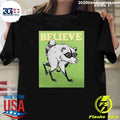 Believe Jimothy the Raccoon Shirt