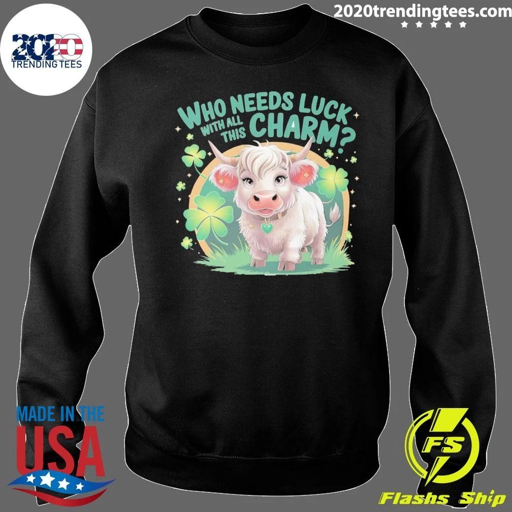 Who Needs Luck with All This Charm Highland Cow Shirt