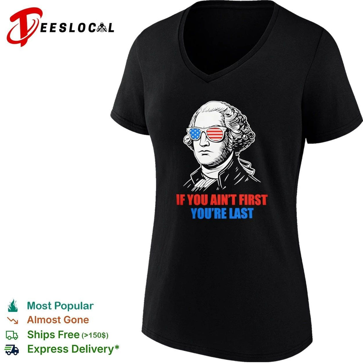 George Washington If You Ain’t First You’re Last Unisex