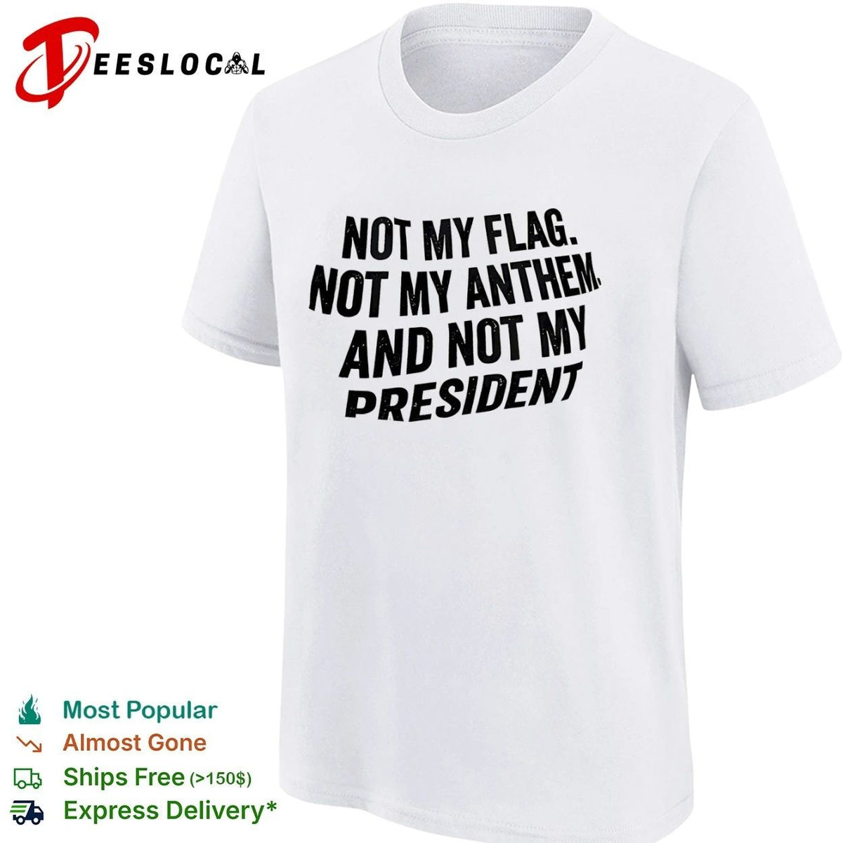 Not My Flag Not My Anthem and Not My President Unisex