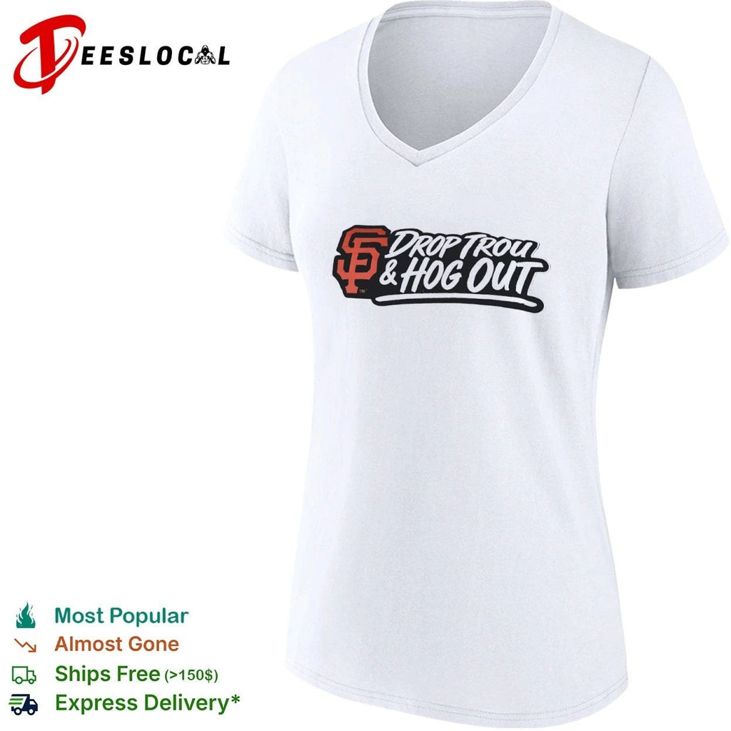 Drop Trou and Hog Out San Francisco Giants Unisex