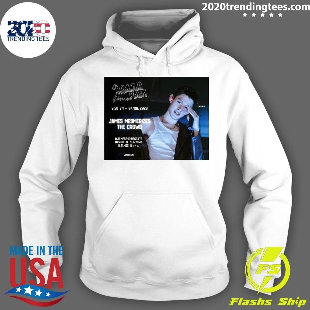 Hashtag Party For James At Pypd Tour In New York Drop The Tags Now James Mesmerizes The Crowd Shirt