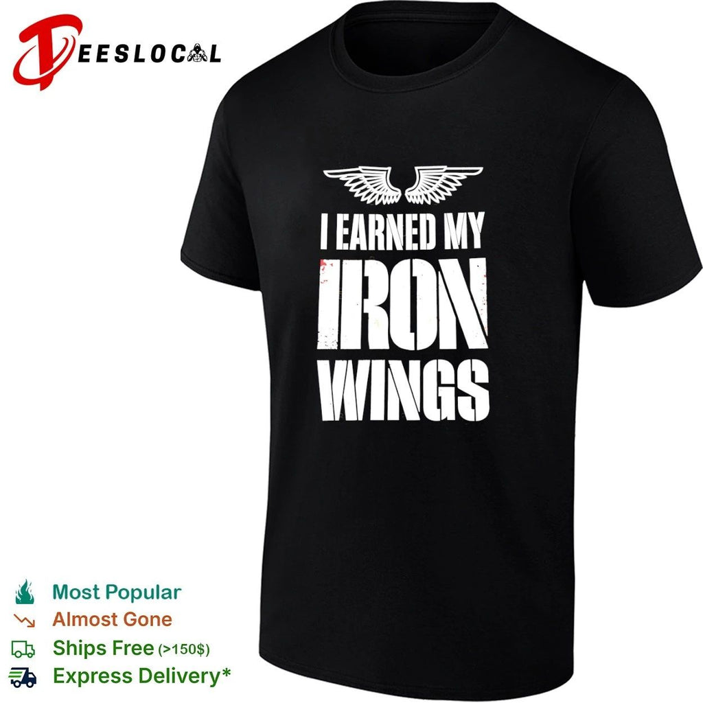 I Earned My Iron Wings aviation pilot Unisex