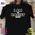 I Am Not Racist I Promise Slogan shirt