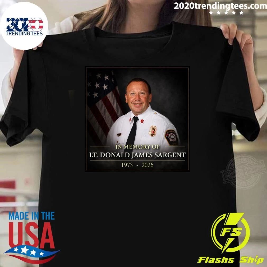 In Memory Of Lt. Donald James Sargent 1973-2026 Shirt