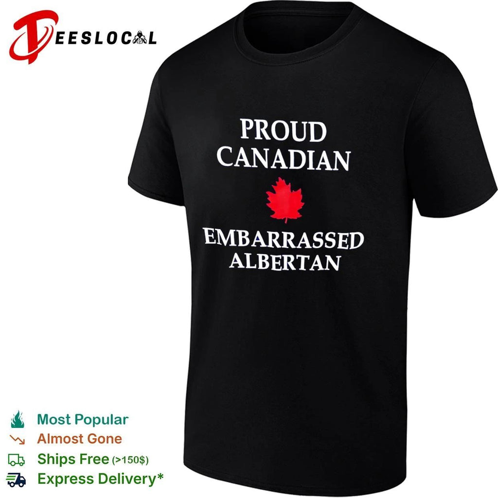 Proud Canadian Embarrassed Albertan Canada Unisex
