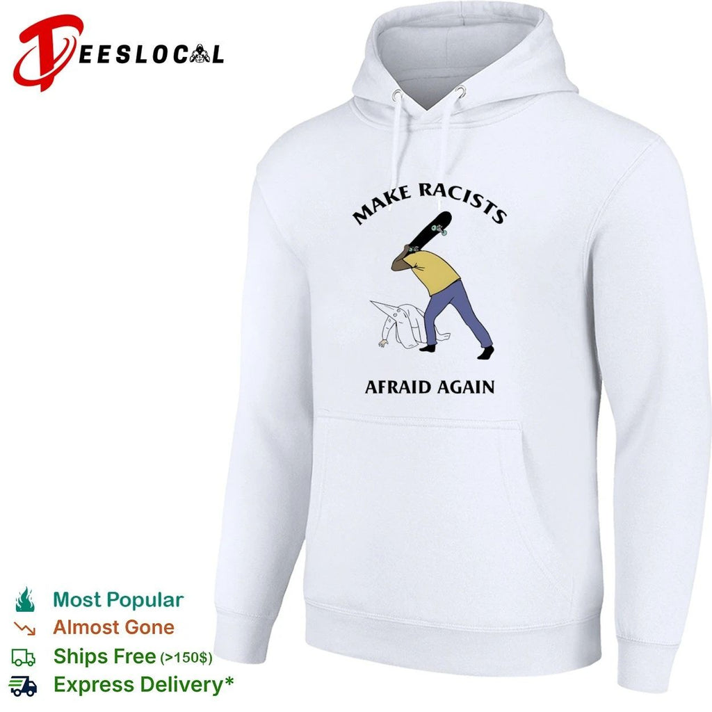 Make Racists Afraid Again anti-racism Unisex