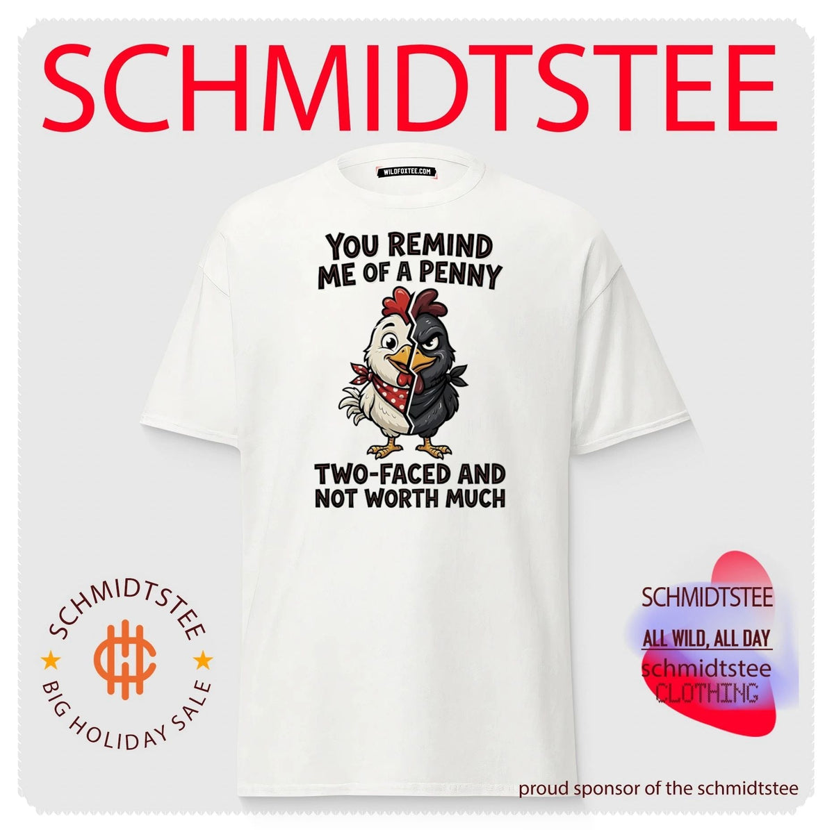 You remind me of a penny two-faced and not worth much cartoon chicken shirt Unisex