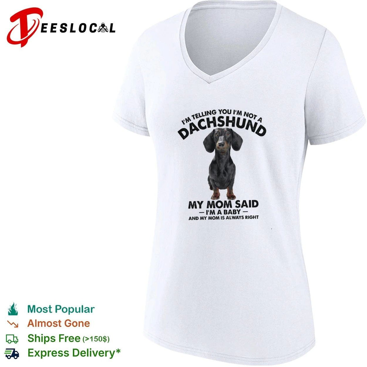I Am Telling You I Am Not a Dachshund My Mom Said I Am a Baby Unisex