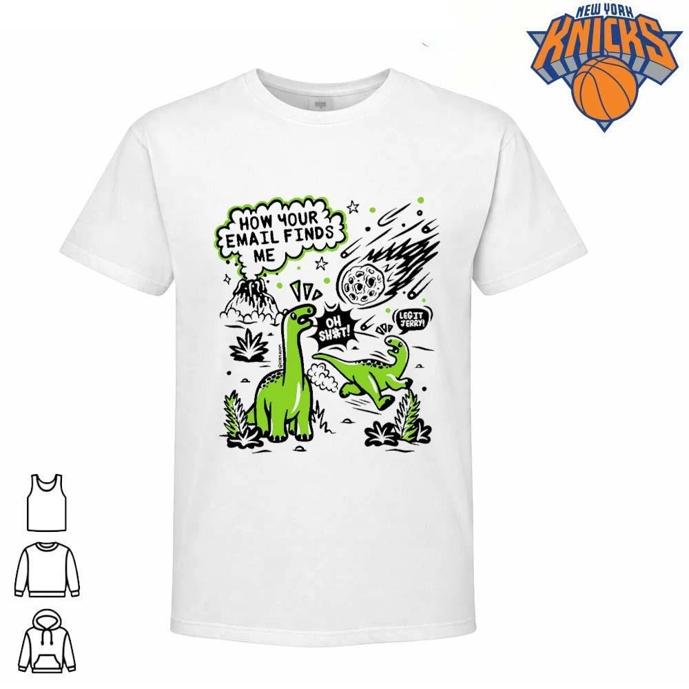 How Your Email Finds Me Funny Dinosaur Meteor Volcano Work Meme Shirt Unisex