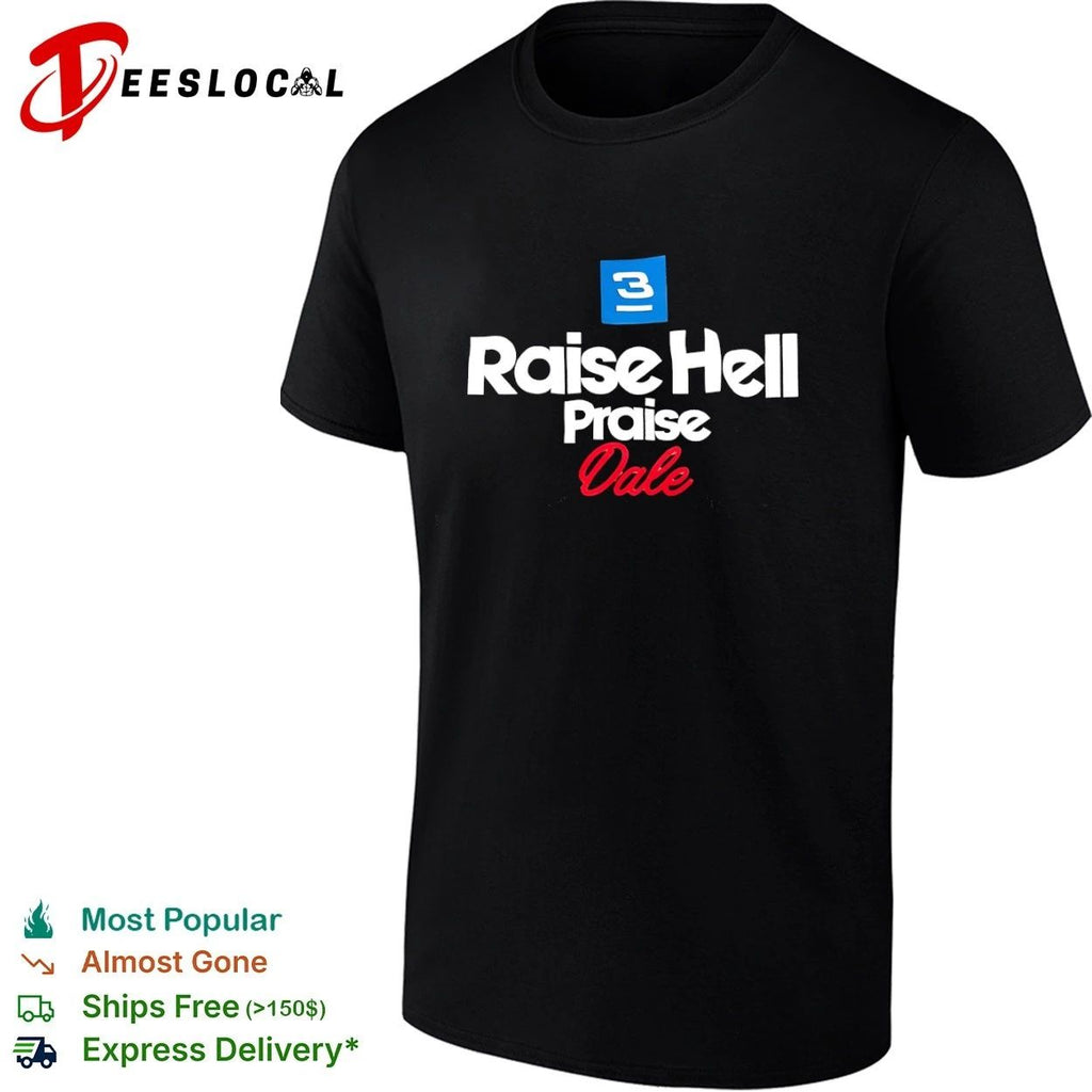 3 Raise Hell Praise Dale NASCAR Intimidator Unisex