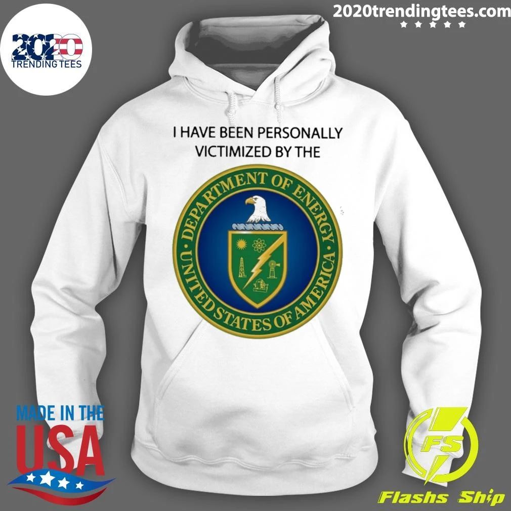 I Have Been Personally Victimized By The Department Of Energy Shirt