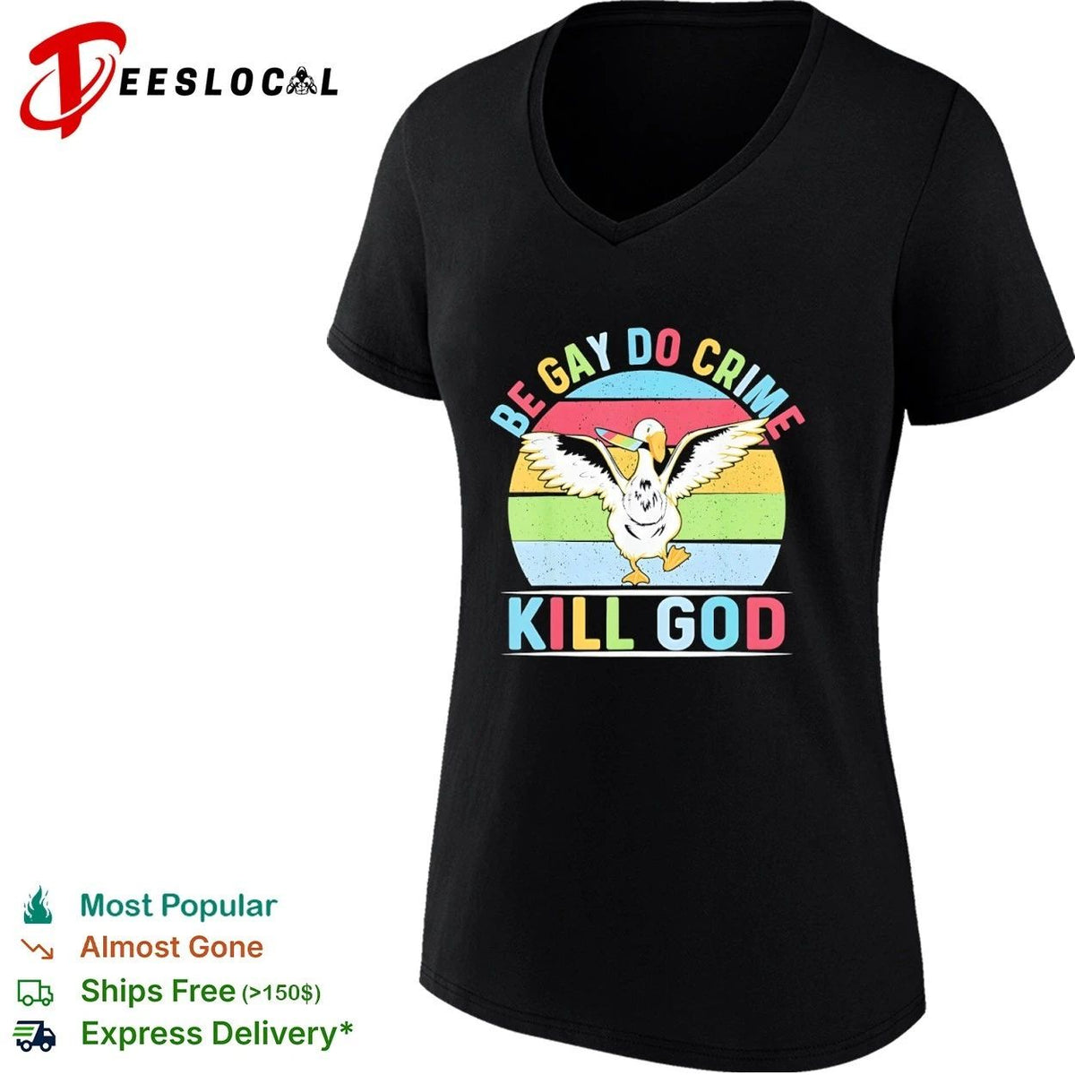 Be Gay Do Crime Kill God Goose lgbtq funny Unisex