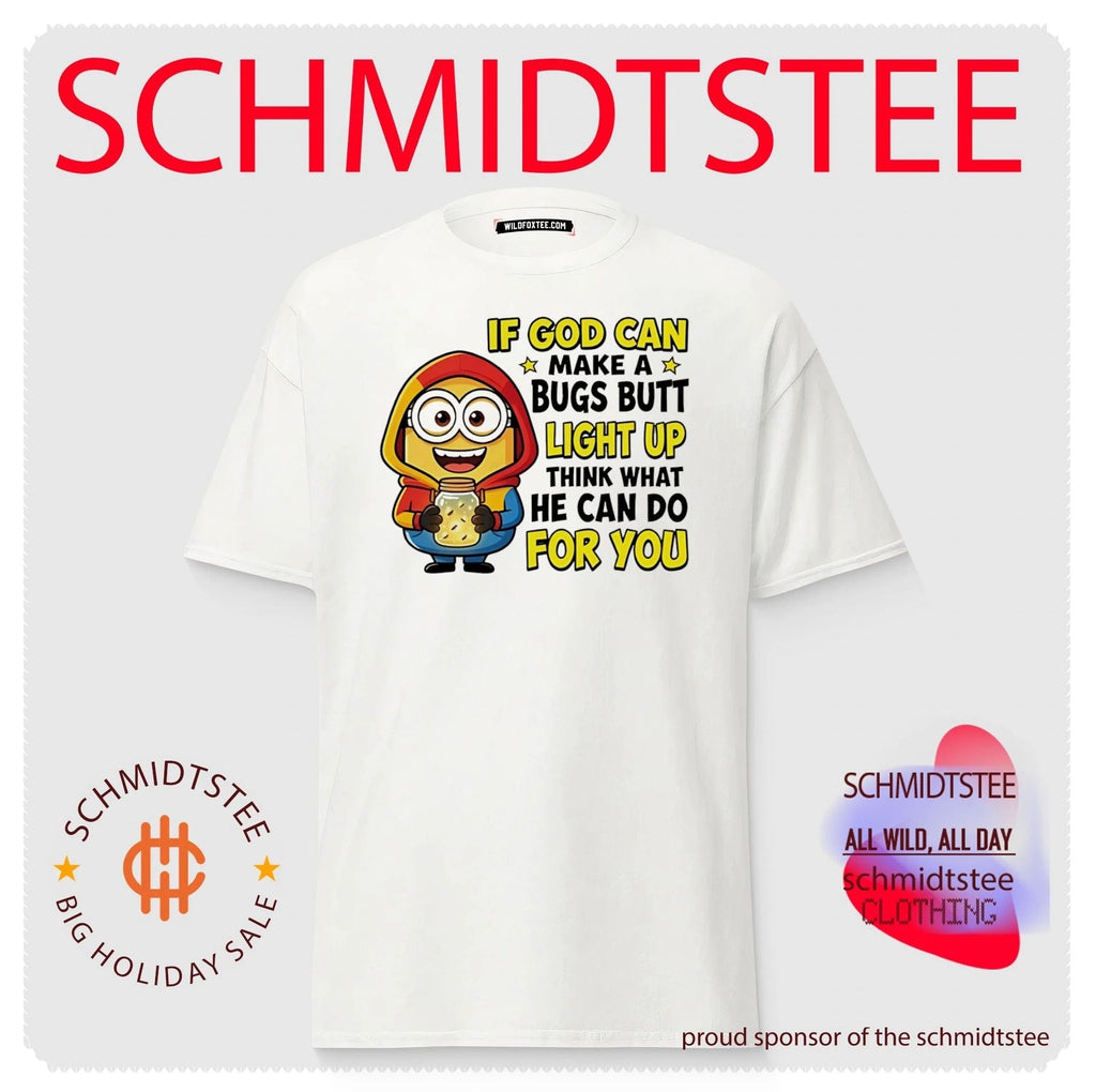 If God can make a bugs butt light up think what he can do for you Minion shirt Unisex