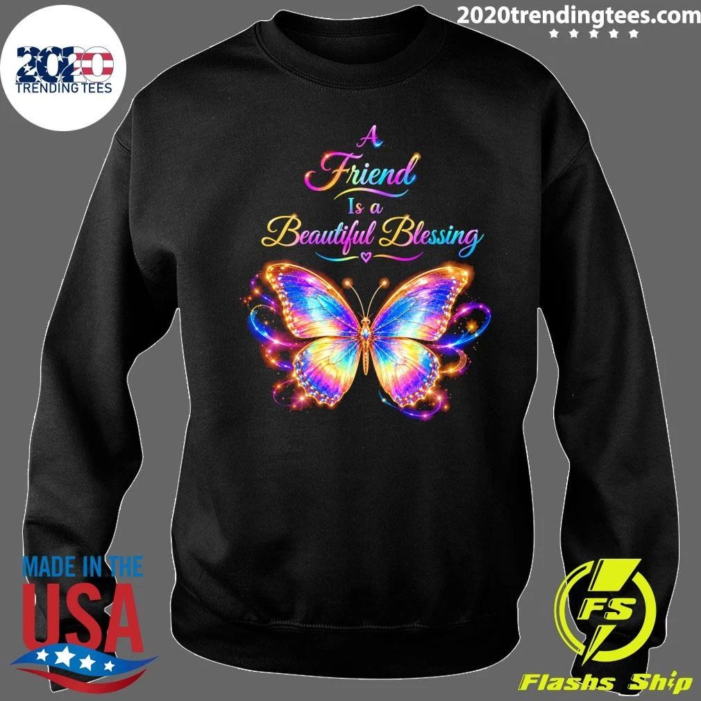 Butterfly A Friend Is a Beautiful Blessing Shirt