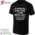If I Offend You Cry Me a River I Will Bring Snacks and a Raft Unisex