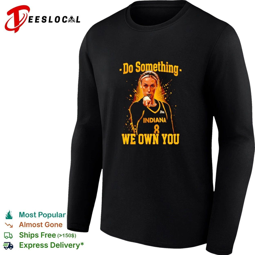 Do Something We Own You Indiana Women’s Basketball Unisex