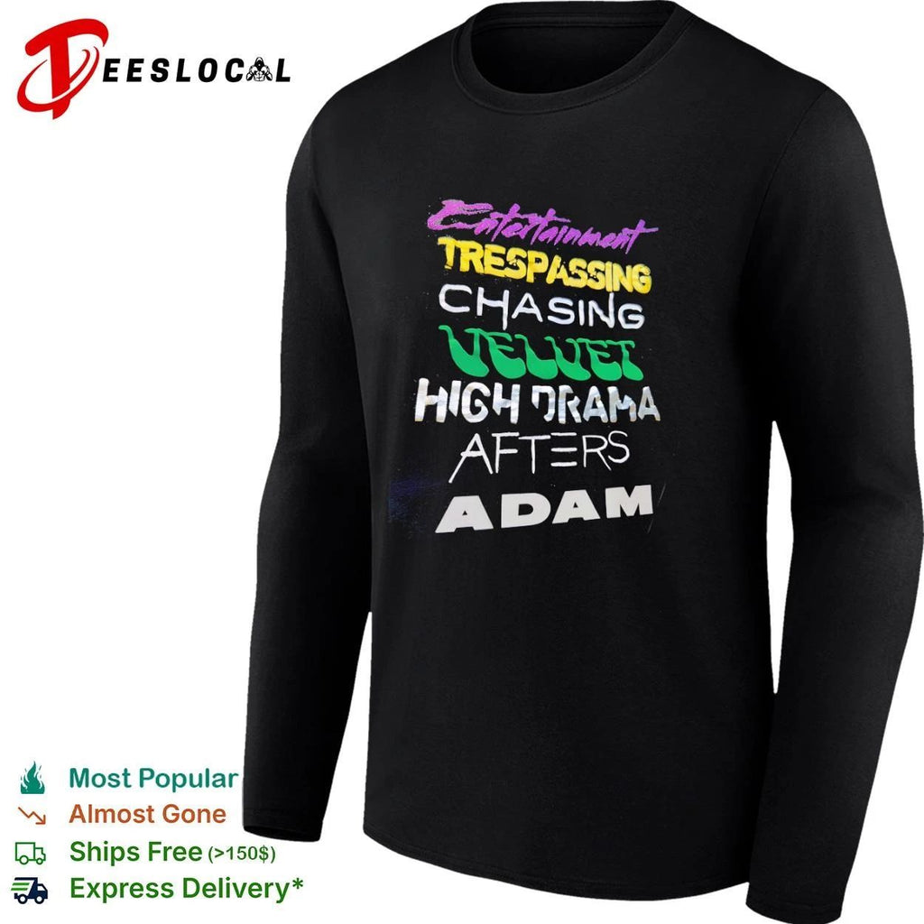 Entertainment Trespassing Chasing Velvet High Drama Afters Adam Unisex