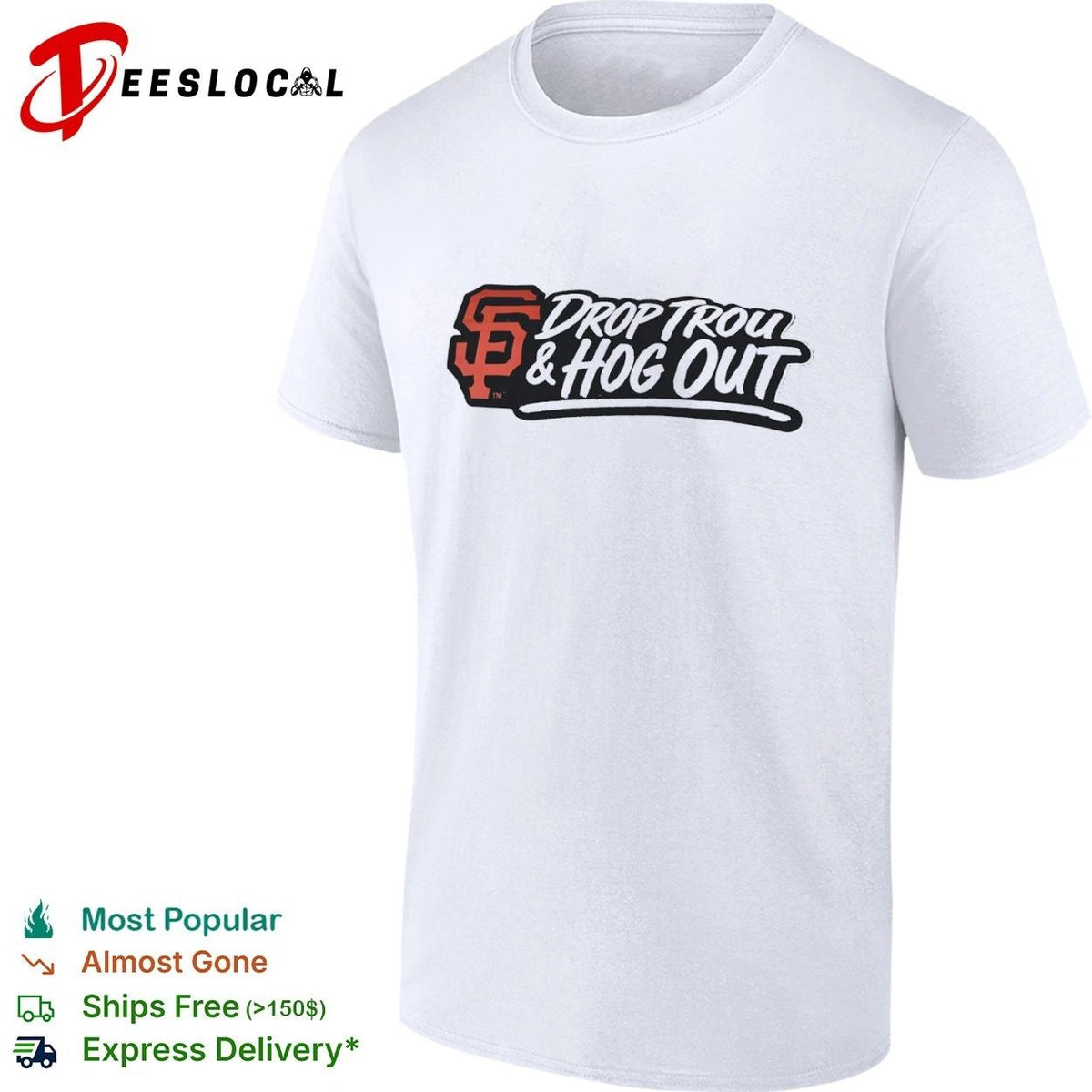 Drop Trou and Hog Out San Francisco Giants Unisex