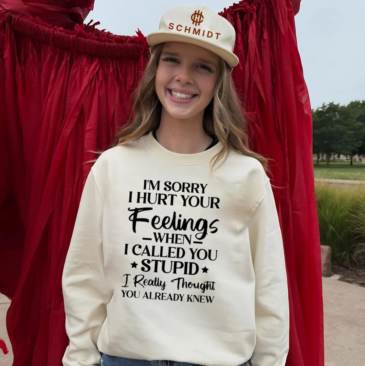 I’m sorry I hurt your feelings when I called you stupid I really thought you already knew shirt
