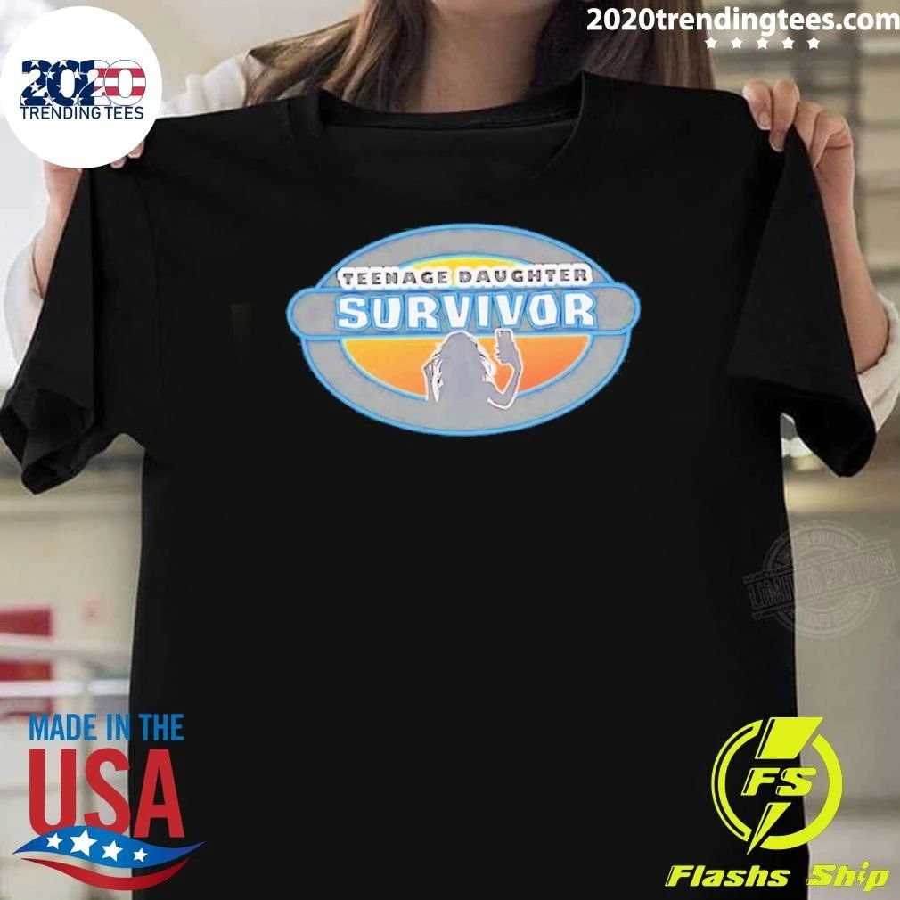 Teenage Daughter Survivor Parenting Humor Shirt Unisex