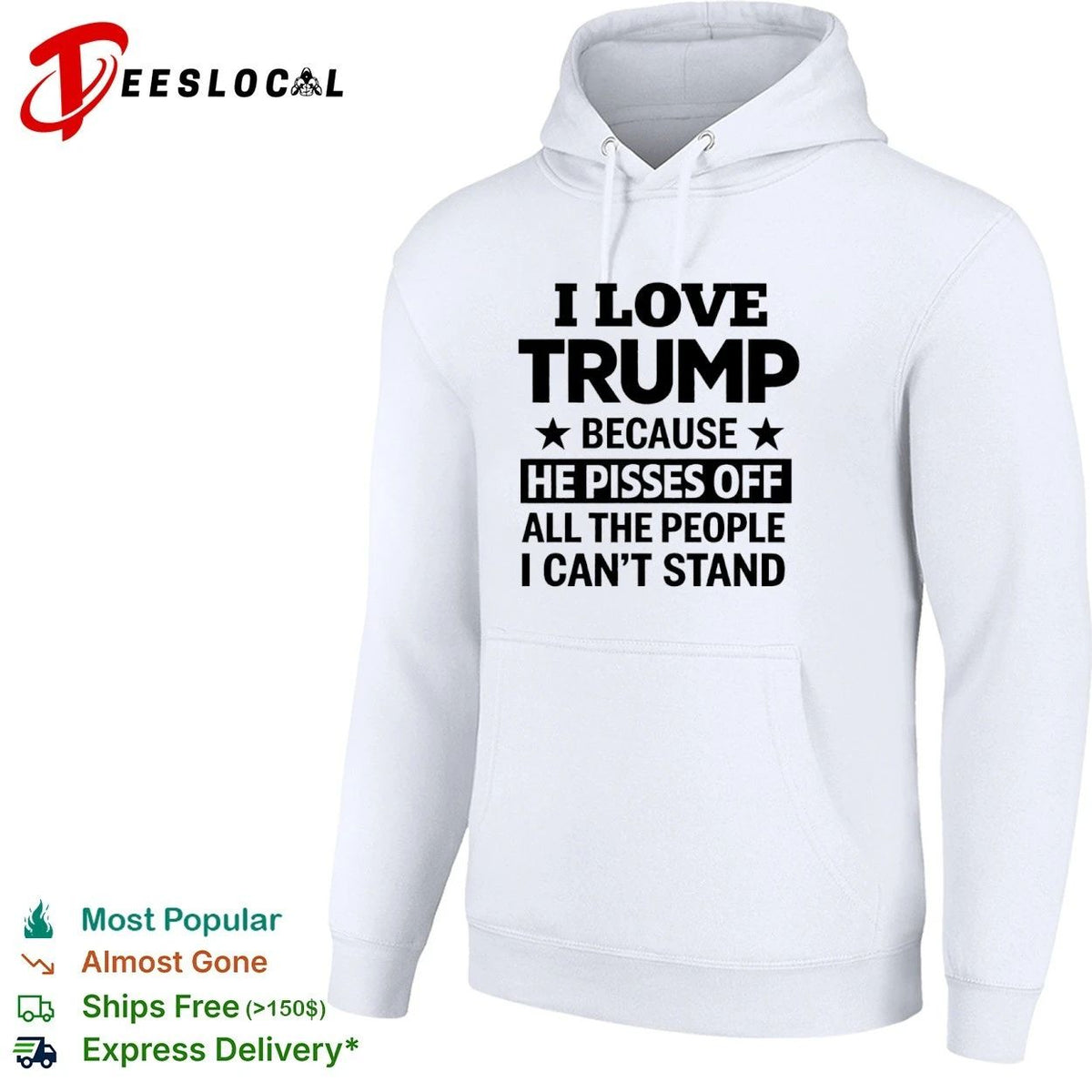 I Love Trump Because He Pisses Off All the People I Can’t Stand Unisex