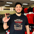 Make welfare as hard to get as veteran benefits patriotic military sacrifice shirt Unisex