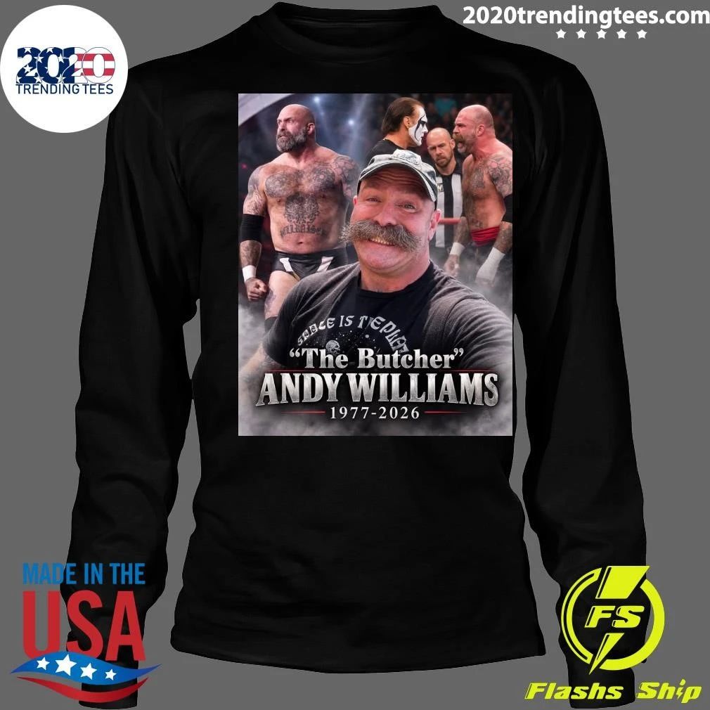 Rest In Peace Andy Williams AKA The Butcher 1977-2026 Shirt