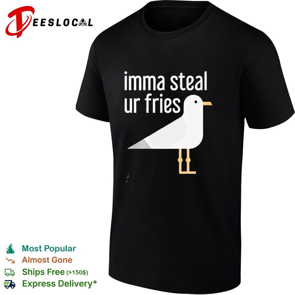 Imma Steal Ur Fries Seagull funny bird Unisex