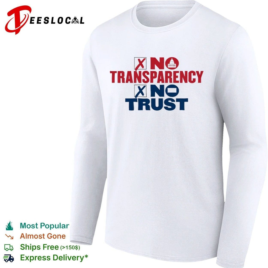 No Transparency No Trust government accountability Unisex