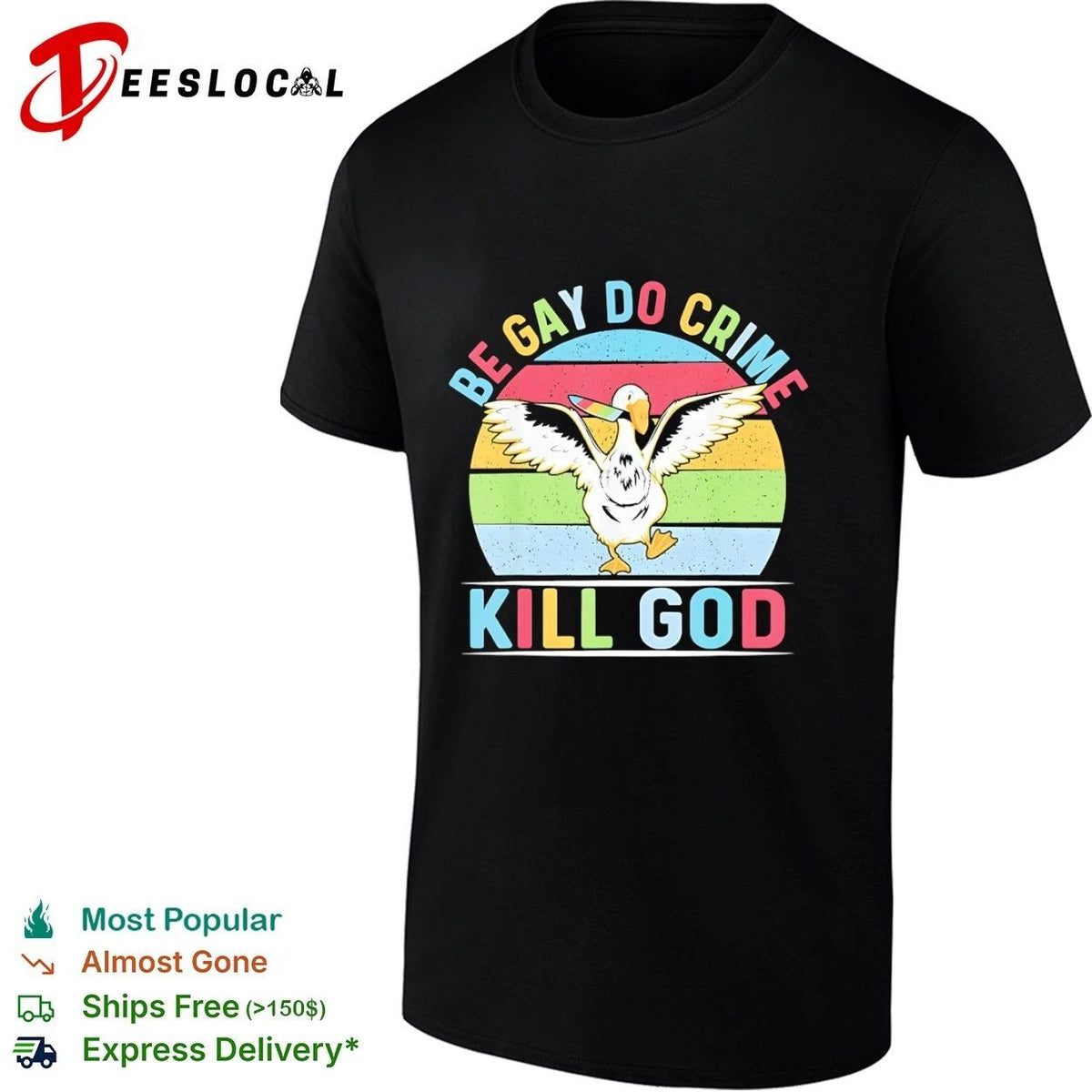Be Gay Do Crime Kill God Goose lgbtq funny Unisex