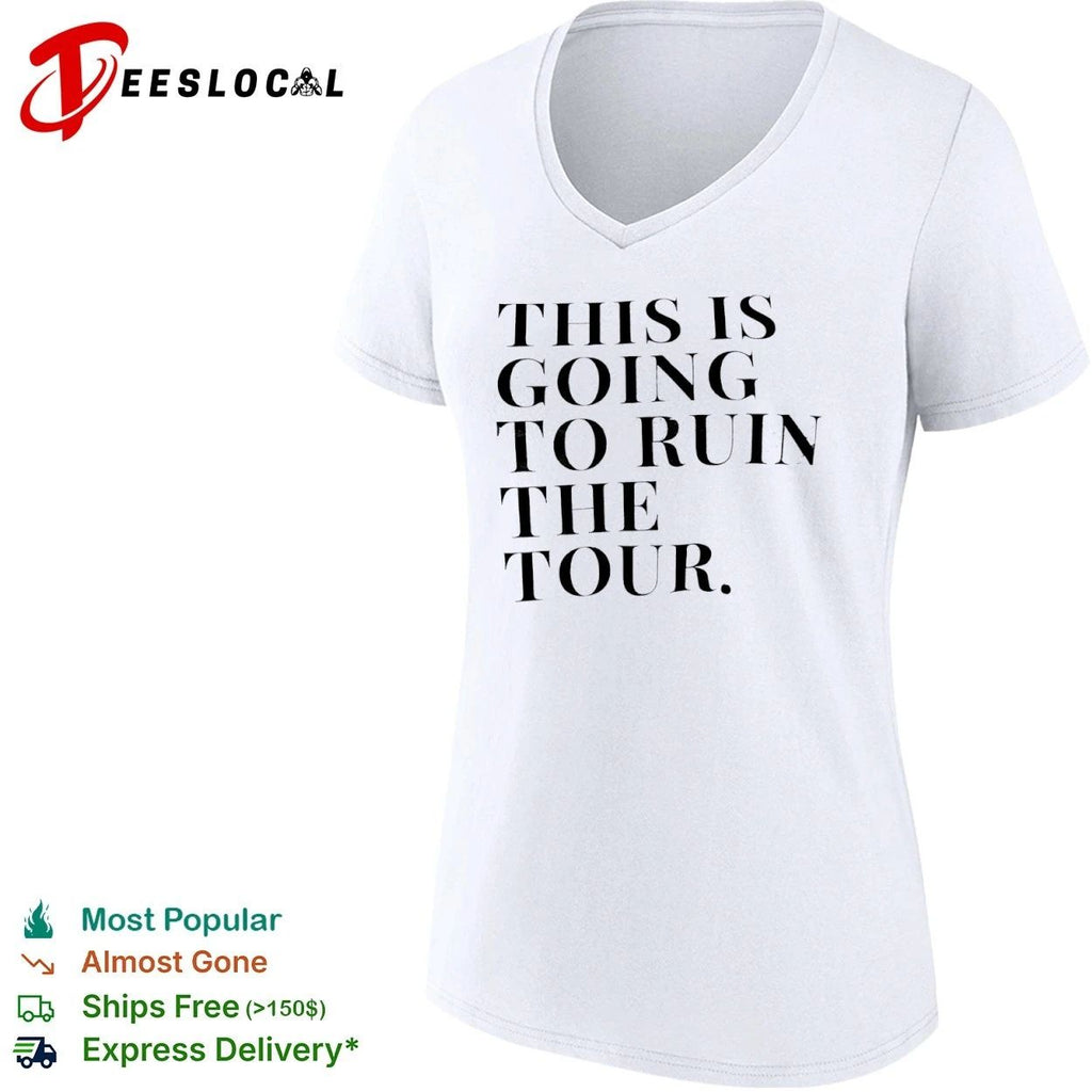 This Is Going to Ruin the Tour The Real Housewives of New York City Unisex