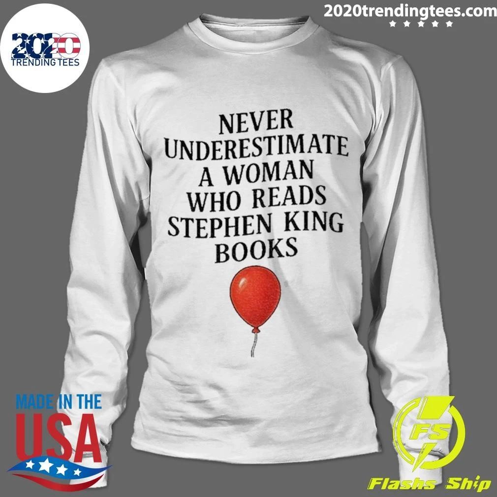 Horror Novel Never Underestimate A Woman Who Reads Stephen King Books Shirt