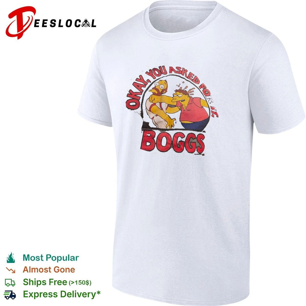 Okay You Asked for It Boggs The Simpsons Unisex