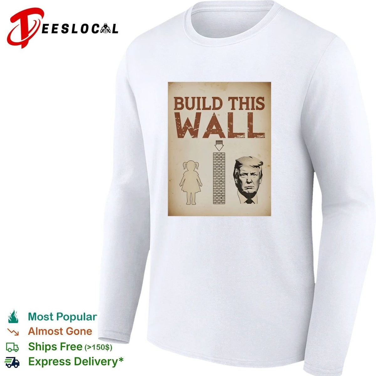 Build This Wall Anti Trump Political Satire Unisex