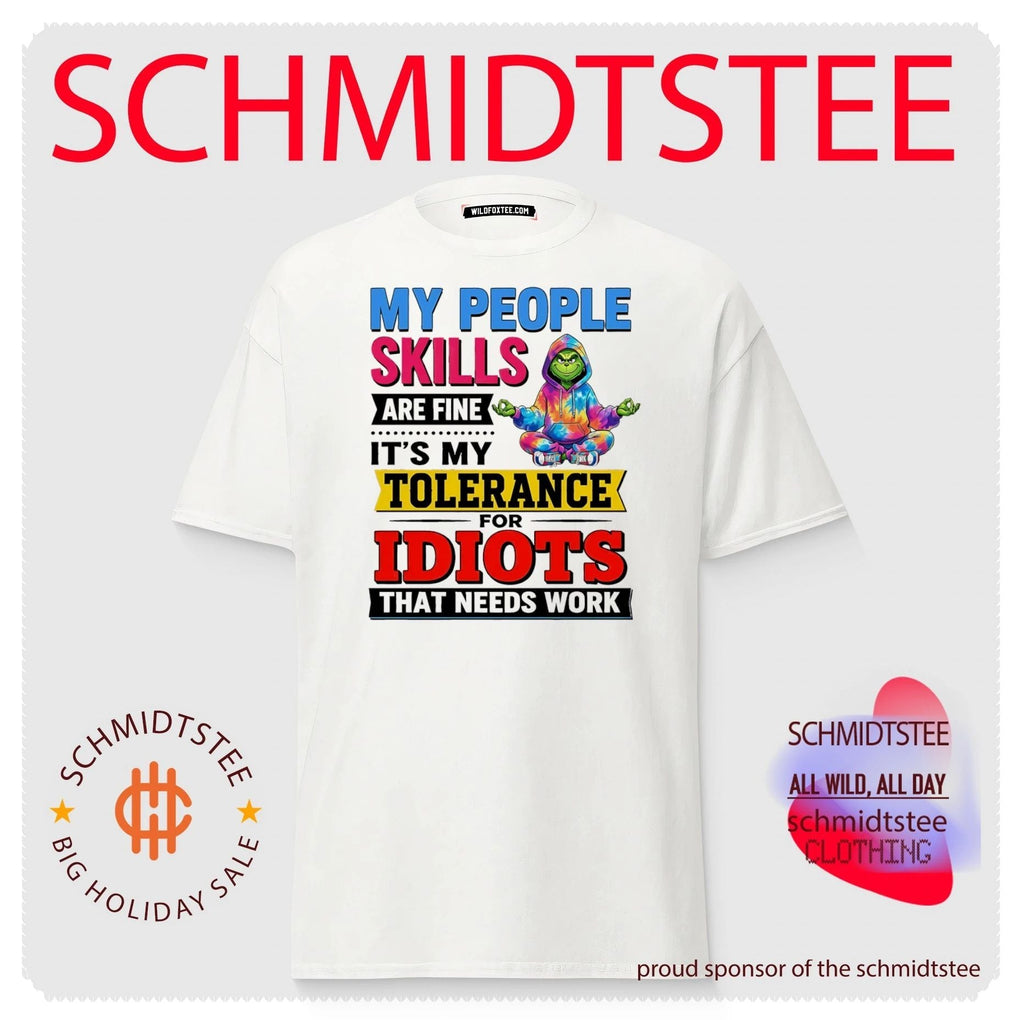 Grinch my people skills are fine it’s my tolerance for idiots that needs work shirt Unisex