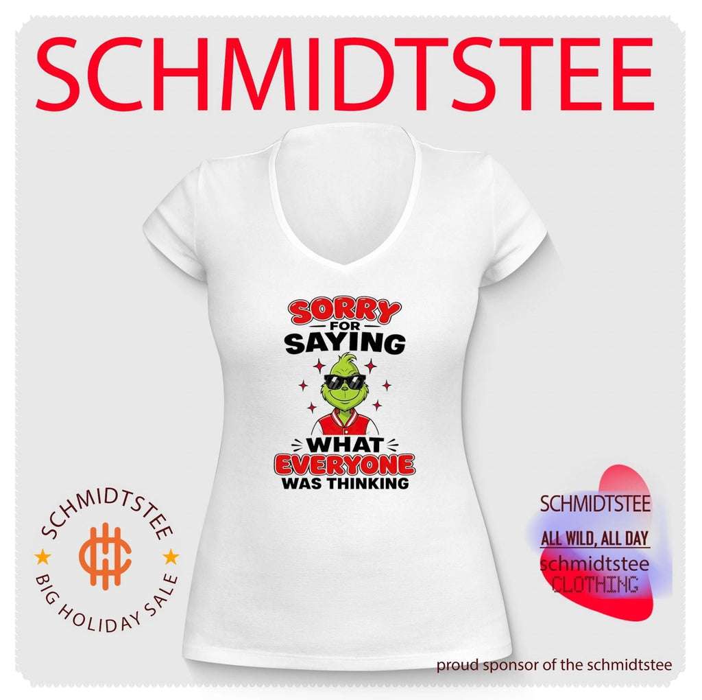Grinch sorry for saying what everyone was thinking shirt Unisex